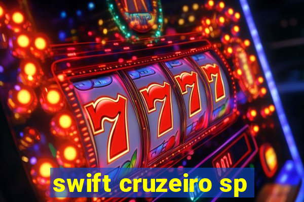 swift cruzeiro sp